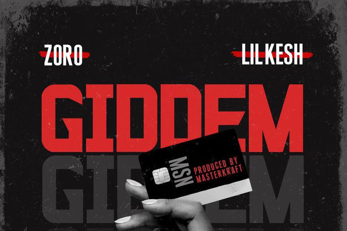 Zoro featuring Lil Kesh - Giddem. (Ziiki Media)