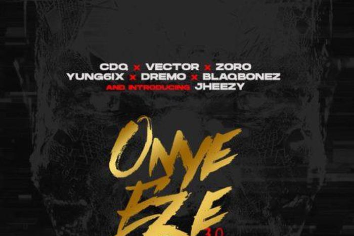 CDQ featuring Vector, Zoro, Jheezy, Yung6ix, Dremo and Blaqbonez on 'Onye-Eze-3-0.' (No Struggle, No Success)