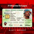 Pasuma, CDQ, Small Doctor, Ice Prince feature on Ojayy Wright's new 10-track album, '37 Degrees In Lagos.' (Ojayy Music)