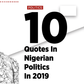 Top 10 quotes in Nigerian politics in 2019