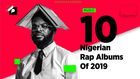 Pulse List 2019: The top 10 Nigerian rap albums of the year. (Pulse Nigeria)
