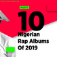Pulse List 2019: The top 10 Nigerian rap albums of the year. (Pulse Nigeria)