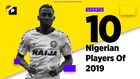 Pulse Sports list the top 10 Nigerian players of 2019