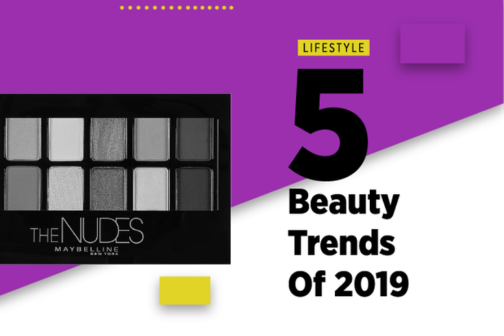 BEAUTY TRENDS 2019