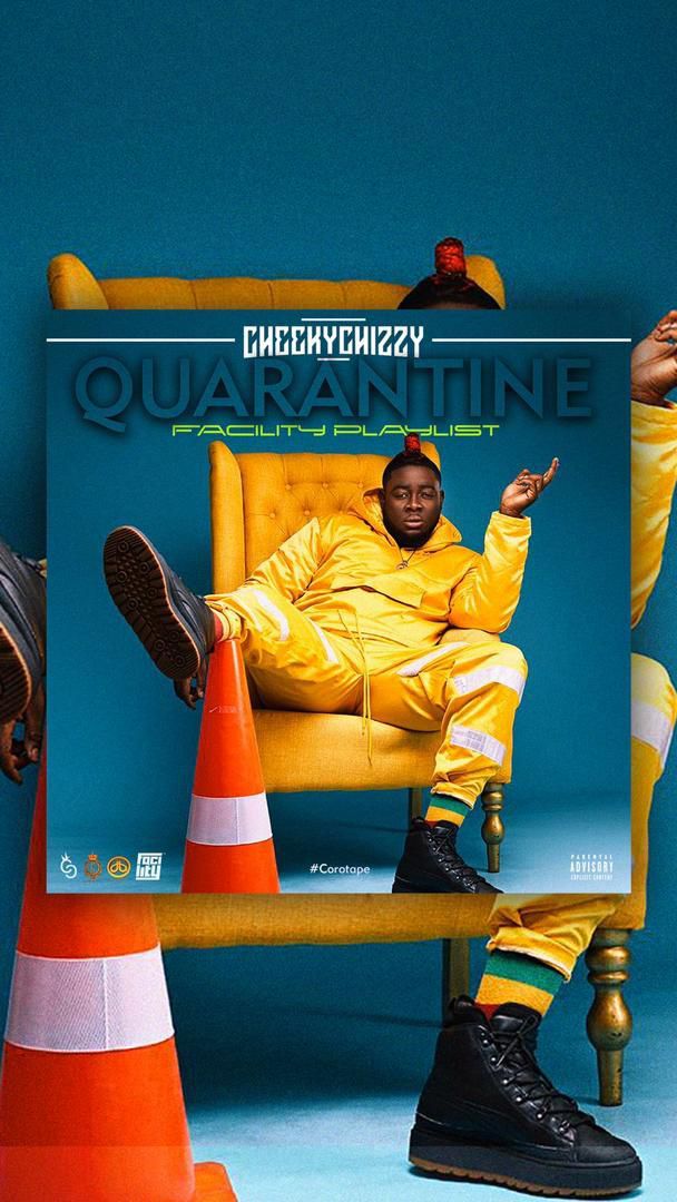"Quarantine Facility Playlist”: Listen to this COVID-19 inspired music by CheekyChizzy