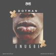 Dotman releases new single, 'Enugbe.' (808 Records)