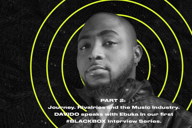 Beef with Wizkid, Burna Boy, making 'FEM' and the best things Davido said on 'Black Box Interview' with Ebuka. (Bounce Radio)