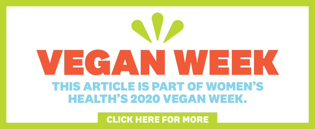 vegan week this article is part of women's health's 2020 vegan week click here for more