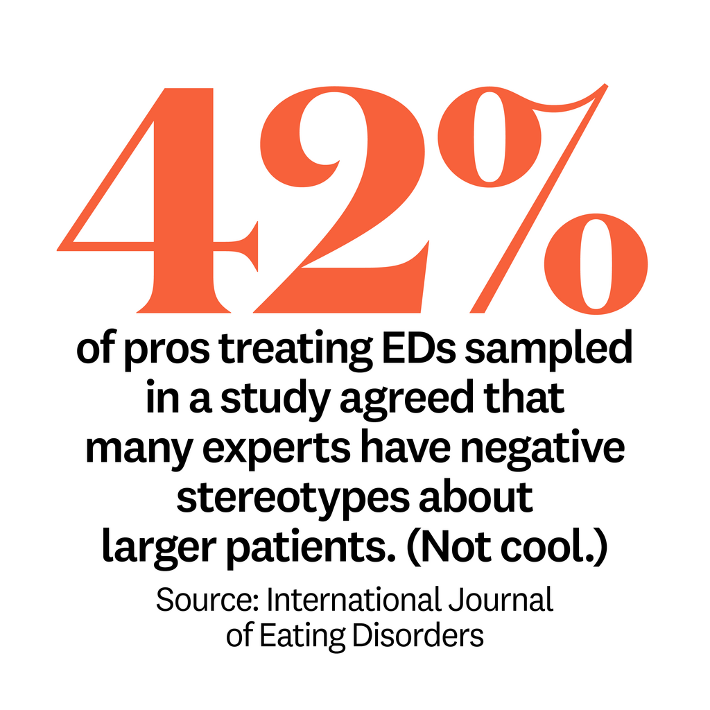 42 of pros treating eds sampled in a study agreed that many experts have negative stereotypes about larger patients not cool source international journal of eating disorders
