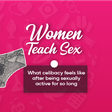 Women Teach Sex: The celibacy episode