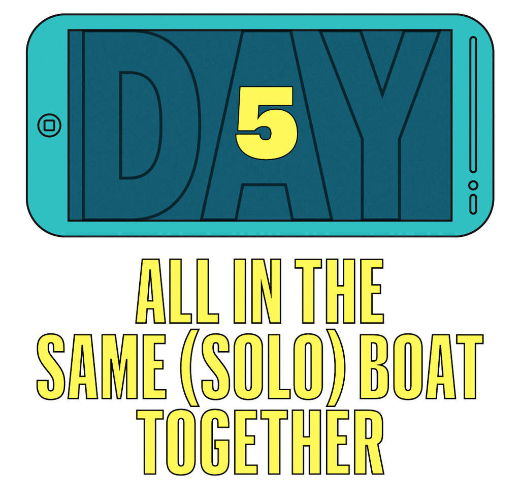 all in the same solo boat together