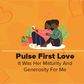 Pulse First Love: The Mature and Generous Edition