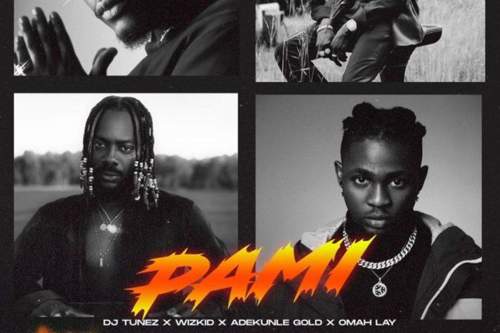 DJ Tunez, Wizkid, Adekunle Gold, Omah Lay - Pami [Starboy]
