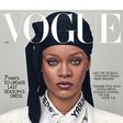 Rihanna covers British Vogue's May 2020 issue [Vogue]