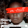 Compilation Review: M-Trill - Missing Piece. (YouTube/M Trill)