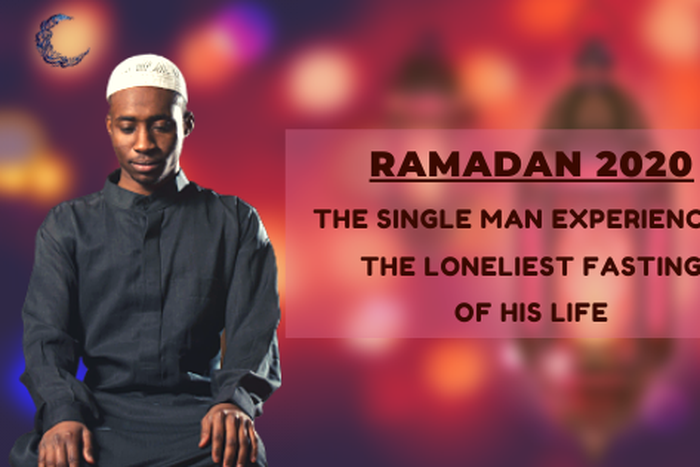 Ramadan 2020  The single Muslim man experiencing the loneliest fasting of his life
