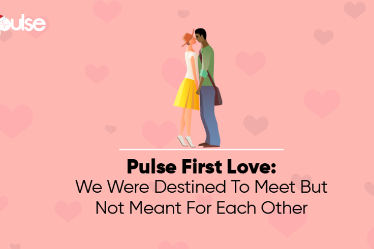 My First Love: The 'not to be' episode