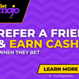 Make money by referring friends to Betmojo