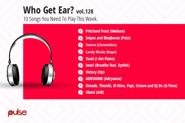 Who Get Ear Vol. 128: Here are the 10 Nigerian songs you need to play this week. (Pulse Nigeria)