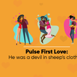 Pulse First Love - The Devil incarnate edition