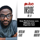 Inside By Pulse Vol. 10 featuring Martin Mabutho, Chief Customer Officer at Multichoice Nigeria. (ID Africa)