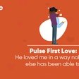 Pulse First Love- No one could love me better Not yet, at least [Episode 21]