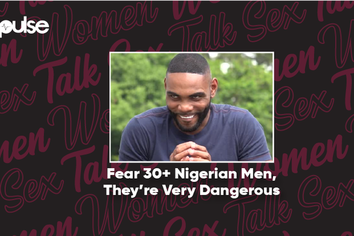 Women Talk Sex-  The 30+ Nigerian Men Edition