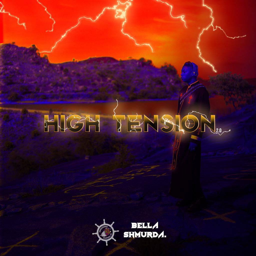 Bella Shmurda - High Tension 2.0. (Dagbana/OneRPM)