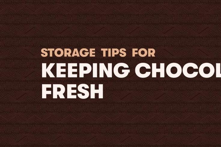 Storage tips for keeping chocolate fresh
