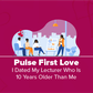 Pulse First Love - Loving The Lecturer Edition