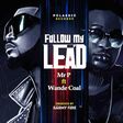 Mr. P features Wande Coal on new single, 'Follow My Lead.' (TBD)