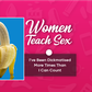 Women Teach Sex: The Dickmatisation Edition