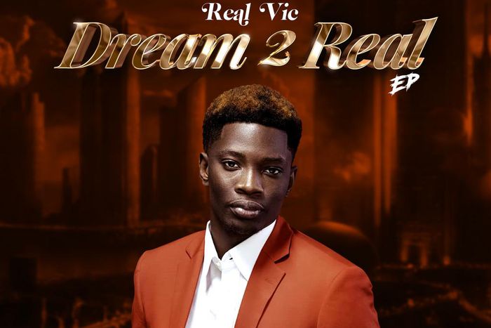 Real‌ ‌Vic‌ ‌comes‌ ‌out‌ ‌with‌ ‌EP,‌ ‌‘Dream‌ ‌2‌ ‌Real’