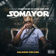STREAM: BalogunTheKing - SOMAYOR. (Balogun)