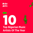 Here are the top 10 Nigerian artists of 2020. (Pulse Nigeria)