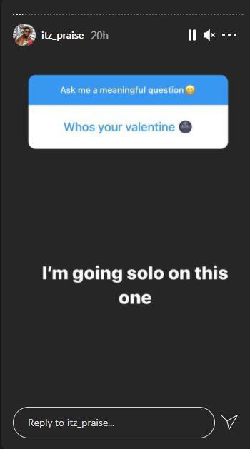 Praise plans to celebrate this year's Valentine's day alone. Instagram/ItzPraise]