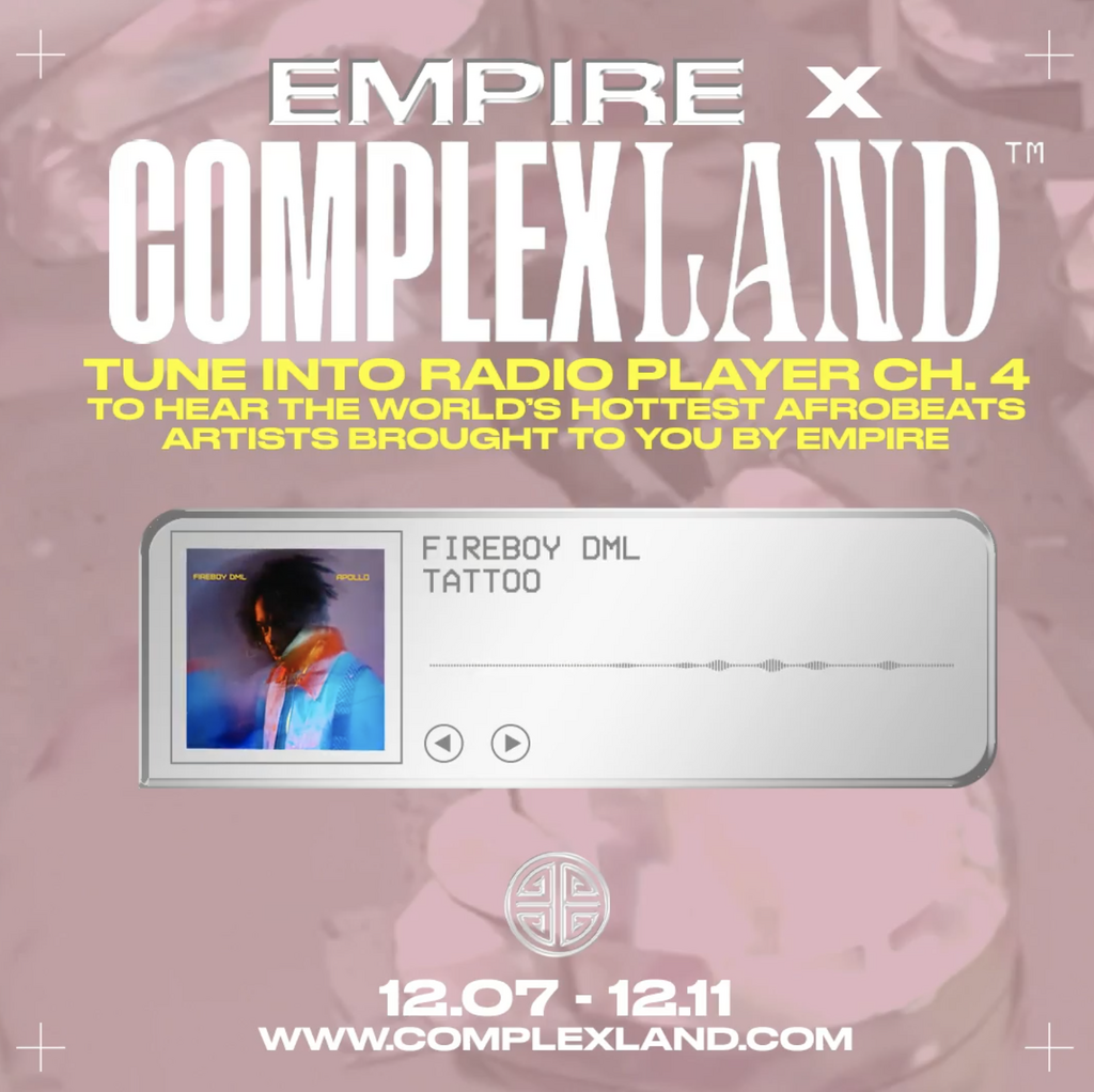EMPIRE collaborates with ComplexLand to showcase and celebrate Afrobeats. (EMPIRE)