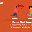 Pulse First Love The 2nd Chance Episode