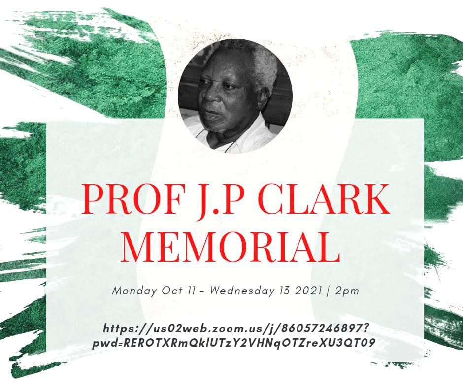 The Department of English, University of Lagos and the JP Clark family will hold the first JP Clark memorial from Monday, October 11-13, 2021