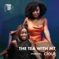 Clout Africa presents Tea With MT the podcast