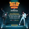 Infinix is sponsoring this year’s edition of the Turn Up Friday Show and dishing out juicy rewards!