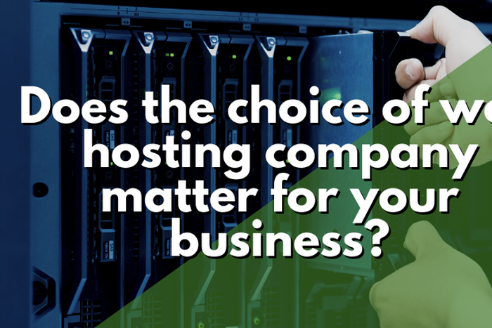Does the choice of web hosting company matter for your business?