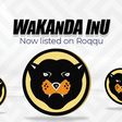 Buy Wakanda Inu on Roqqu in 5 Minutes.