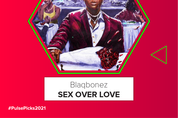 Blaqbonez's 'Sex Over Love' is the best Nigerian Rap album of 2021. (Pulse Nigeria)