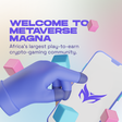 Metaverse Magna (MVM) unveils scholarship program to help millions of Africans make up to $1,000/month playing crypto-powered games