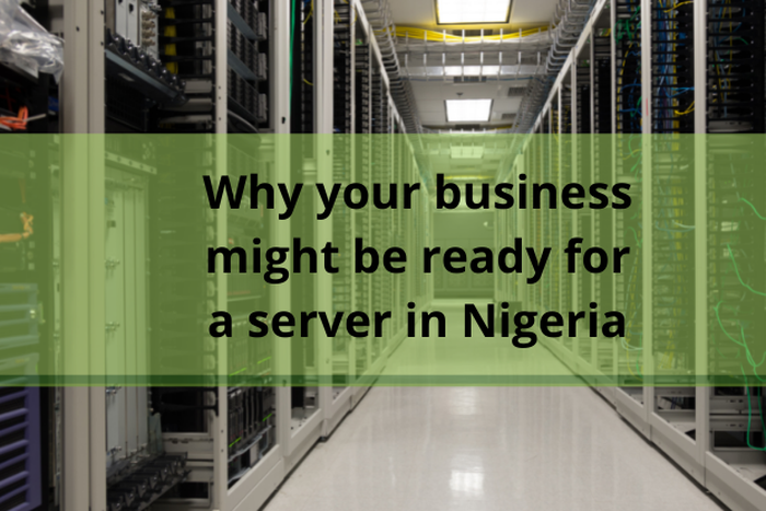 Why your business might be ready for a server in Nigeria