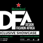 Heineken hosts Design Fashion Africa.