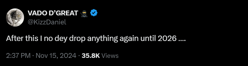 Kizz Daniel also shared in a post on X that he will be taking a break and won't be dropping music until 2026