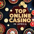 Top online casino in Africa