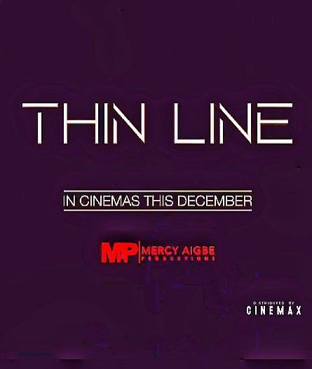 Thin Line is produced by Mercy Aigbe, coming to cinemas in December.